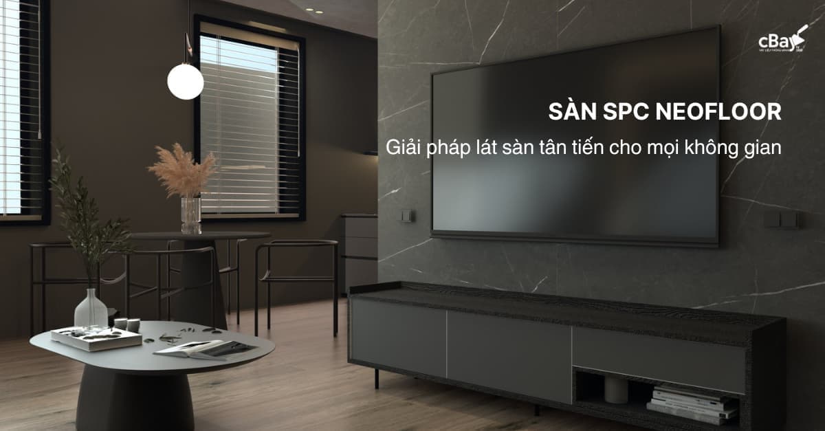 Sàn SPC NeoFloor: Giải pháp lát sàn tân tiến cho mọi không gian